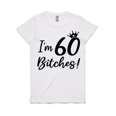 Birthday Tee 60 Bitches Thumbnail