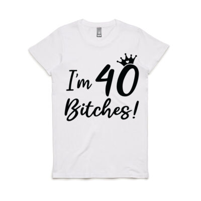 Birthday Tee 40 Bitches Thumbnail